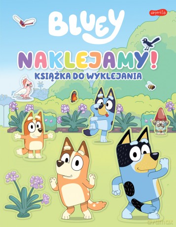 Naklejamy! Bluey. Książka do wyklejania [KSIĄŻKA]