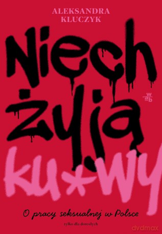 Niech żyją ku*wy! - Aleksandra Kluczyk [KSIĄŻKA]