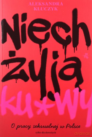 Niech żyją ku*wy! - Aleksandra Kluczyk [KSIĄŻKA]