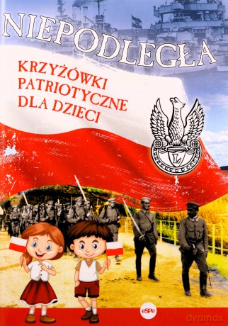 Niepodległa. Krzyżówki patriotyczne dla dzieci - Michał Wilk [KSIĄŻKA]