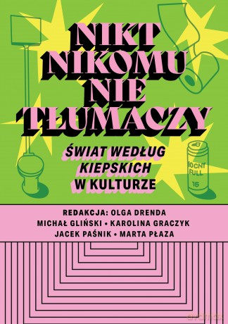 Nikt nikomu nie tłumaczy. Świat według Kiepskich w kulturze [KSIĄŻKA]