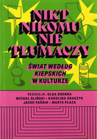 Nikt nikomu nie tłumaczy. Świat według Kiepskich w kulturze [KSIĄŻKA]