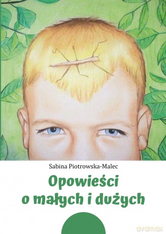 Opowieści o małych i dużych - Sabina Piotrowska-Malec [KSIĄŻKA]