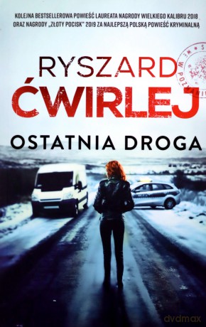 Ostatnia droga - Ryszard Ćwirlej [KSIĄŻKA]
