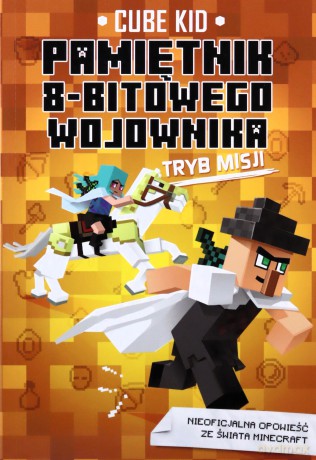 Pamiętnik 8-bitowego wojownika: Tryb Misji - Cube Kid [KSIĄŻKA]
