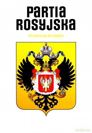 Partia rosyjska - Przemysław Witkowski [KSIĄŻKA]