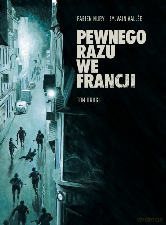 Pewnego razu we Francji (Tom 2) - Fabien Nury, Sylvain Vallee [KOMIKS]