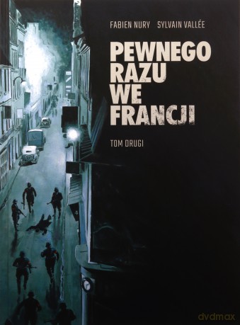 Pewnego razu we Francji (Tom 2) - Fabien Nury, Sylvain Vallee [KOMIKS]