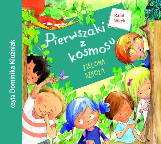 Pierwszaki z kosmosu. Zielona szkoła - Rafał Witek [AUDIOBOOK]
