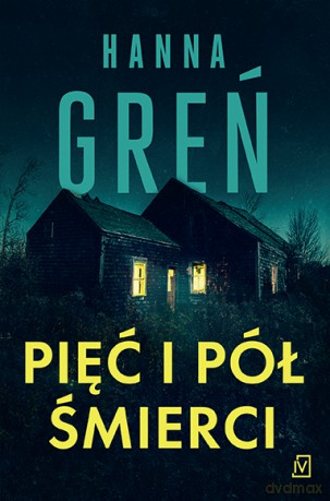 Pięć i pół śmierci - Hanna Greń [KSIĄŻKA]
