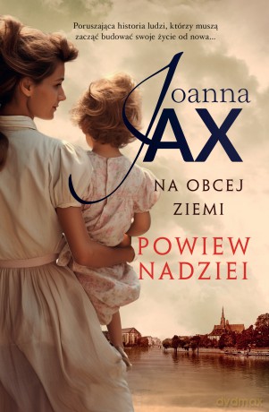 Powiew nadziei. Na obcej ziemi (Tom 3) - Joanna Jax [KSIĄŻKA]