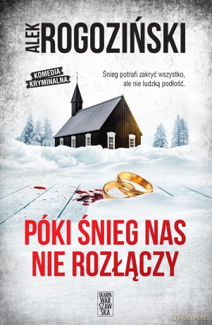 Póki śnieg nas nie rozłączy - Alek Rogoziński [KSIĄŻKA]