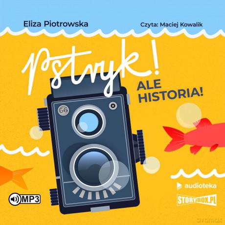Pstryk! Ale historia! - Eliza Piotrowska [AUDIOBOOK]