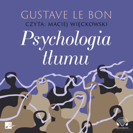 Psychologia tłumu - Gustave Le Bon [AUDIOBOOK]