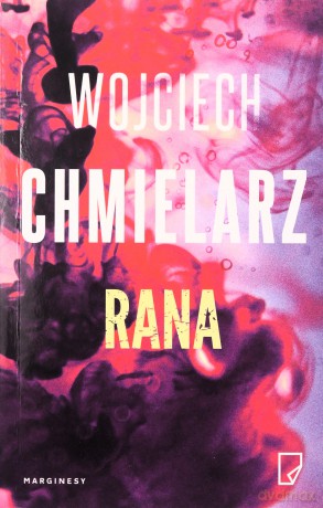 Rana wyd. specjalne - Wojciech Chmielarz [KSIĄŻKA]