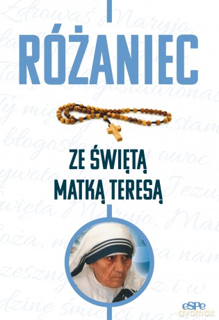 Różaniec ze świętą Matką Teresą [KSIĄŻKA]