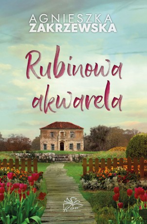 Rubinowa akwarela - Agnieszka Zakrzewska [KSIĄŻKA]