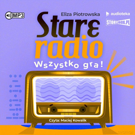 Stare radio. Wszystko gra! - Eliza Piotrowska [AUDIOBOOK]