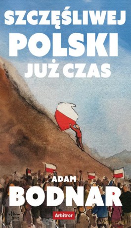 Szczęsliwej Polski już czas - Adam Bodnar [KSIĄŻKA]