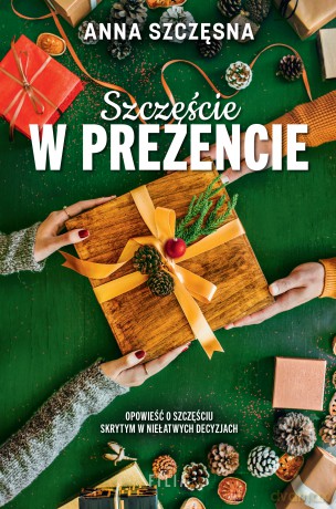 Szczęście w prezencie - Anna Szczęsna [KSIĄŻKA]