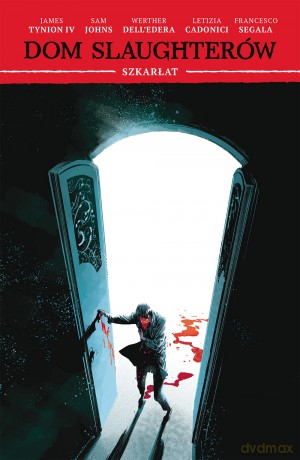 Szkarłat. Dom Slaughterów (Tom 2) - Werther Dell'Edera, James Tynion IV, Sam Johns [KOMIKS]