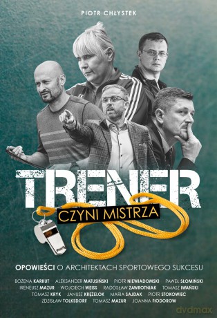 Trener czyni mistrza - Piotr Chłystek [KSIĄŻKA]