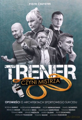 Trener czyni mistrza - Piotr Chłystek [KSIĄŻKA]