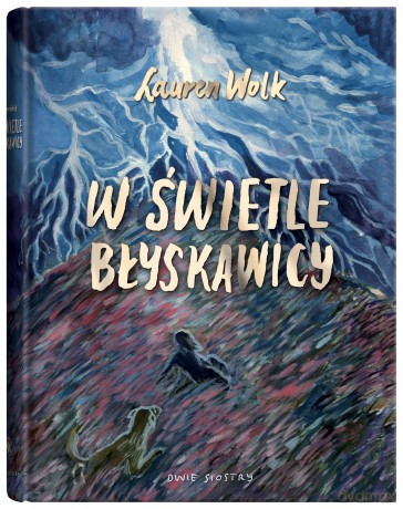W świetle błyskawicy - Lauren Wolk [KSIĄŻKA]