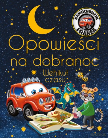 Wehikuł czasu. Opowieści na dobranoc. Samochodzik Franek - Katarzyna Smółka-Majerczak, Wojciech Górski [KSIĄŻKA]