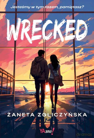 Wrecked - Żaneta Zgliczyńska [KSIĄŻKA]