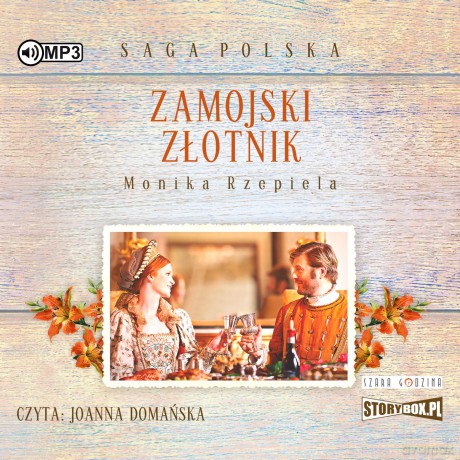 Zamojski złotnik. Saga polska (Tom 3) - Monika Rzepiela [AUDIOBOOK]