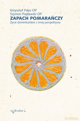 Zapach pomarańczy - Krzysztof Pałys, Szymon Popławski [KSIĄŻKA]