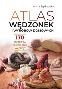 Atlas wędzonek i wyrobów domowych/49,95 - Marta Szydłowska [KSIĄŻKA]