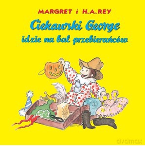 Ciekawski George idzie na bal przebierańców - Margret Rey, H.A. Rey [KSIĄŻKA]