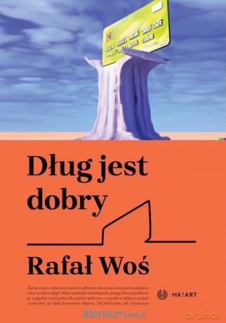 Dług jest dobry - Rafał Woś [KSIĄŻKA]