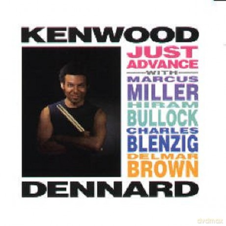 Dennard, Kenwood (M. Miller, H. Bullock, C. Blenzig, D. Brown): Just Advance [CD]