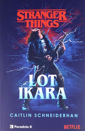 Stranger Things. Lot Ikara - Caitlin Schneiderhan [KSIĄŻKA]