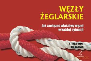 Węzły żeglarskie. Jak zawiązać właściwy węzeł w każdej sytuacji - Steve Judkins, Tim Davison [KSIĄŻKA]