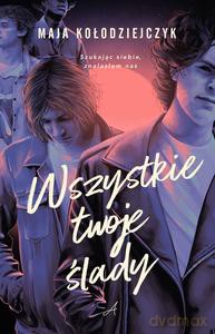 Wszystkie twoje ślady - Maja Kołodziejczyk [KSIĄŻKA]