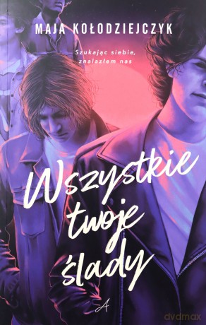 Wszystkie twoje ślady - Maja Kołodziejczyk [KSIĄŻKA]