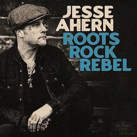 Jesse Ahern: Roots Rock Rebel [CD]