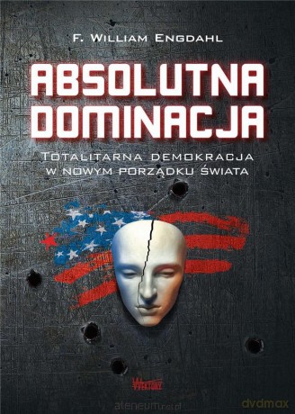 Absolutna Dominacja - F. William Engdahl [KSIĄŻKA]
