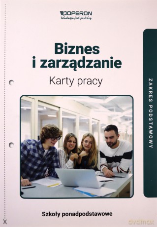 Biznes i zarządzanie LO 1 Karty pracy zakres podstawowy - Agnieszka Mizikowska [KSIĄŻKA]