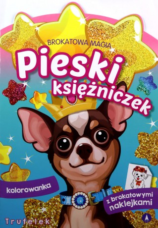 Brokatowa magia. Pieski księżniczek. Trufelek [KSIĄŻKA]