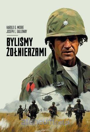 Byliśmy żołnierzami - Harold G. Moore, Joseph L. Galloway [KSIĄŻKA]