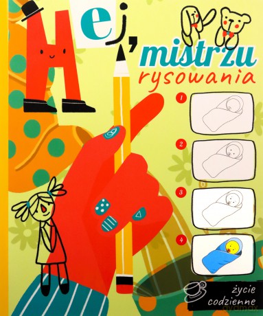 Hej, mistrzu rysowania! Życie codzienne [KSIĄŻKA]