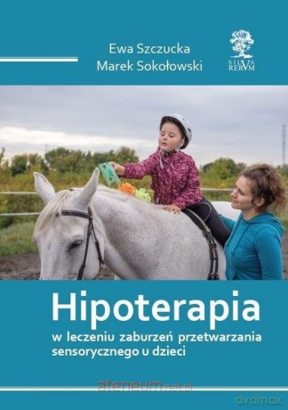 Hipoterapia w.czarno-biała - Ewa Szczucka, Marek Sokołowski [KSIĄŻKA]