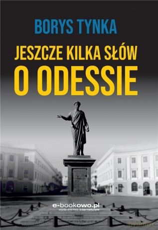 Jeszcze kilka słów o Odessie - Borys Tynka [KSIĄŻKA]