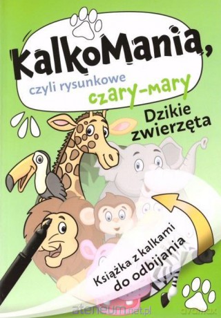 Kalkomania. Dzikie zwierzęta [KSIĄŻKA]