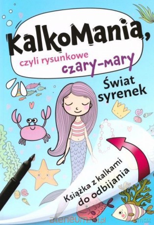 Kalkomania. Świat syrenek [KSIĄŻKA]